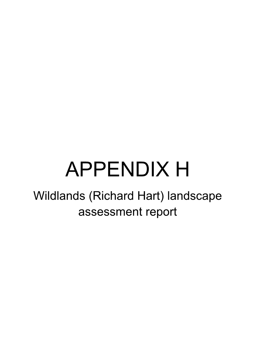 APPENDIX H Wildlands (Richard Hart) Landscape Assessment Report