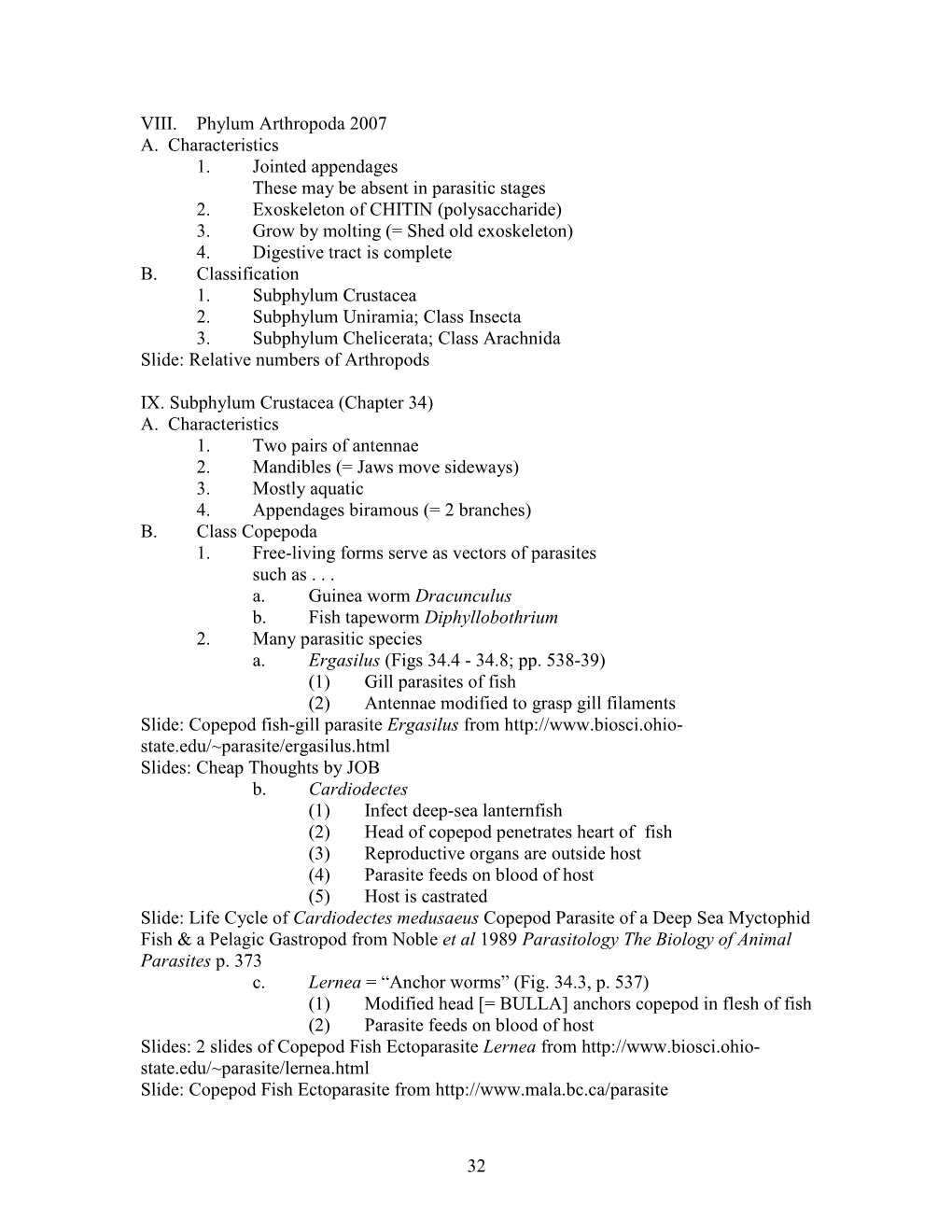 32 VIII. Phylum Arthropoda 2007 A. Characteristics 1. Jointed