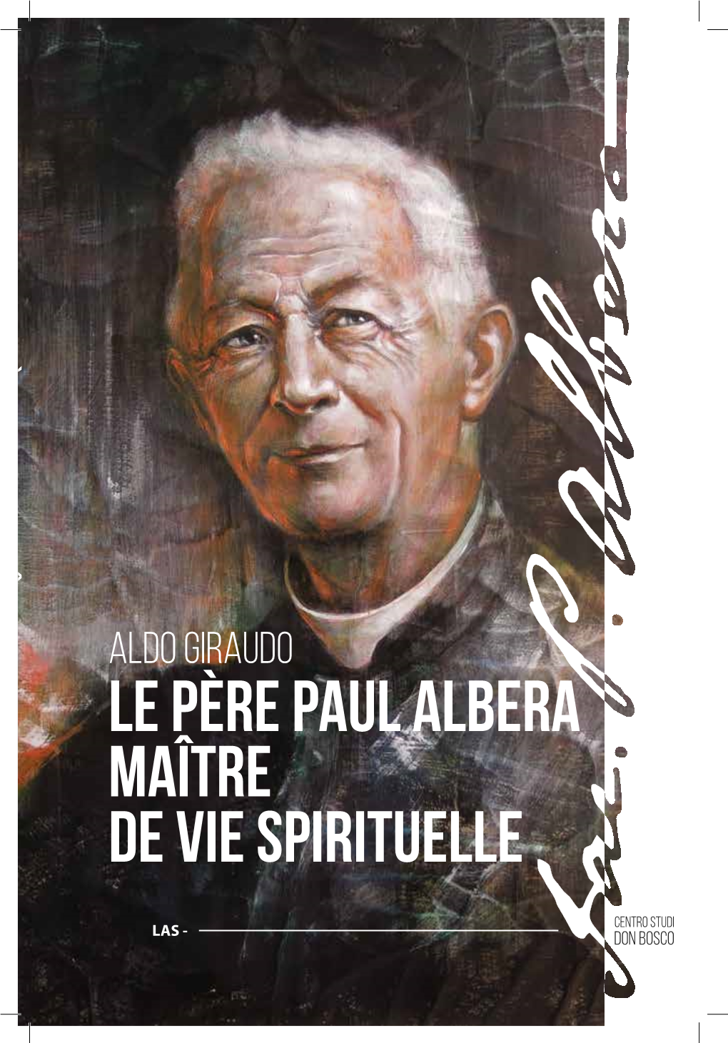 LE PÈRE PAUL ALBERA Maître De Vie Spirituelle