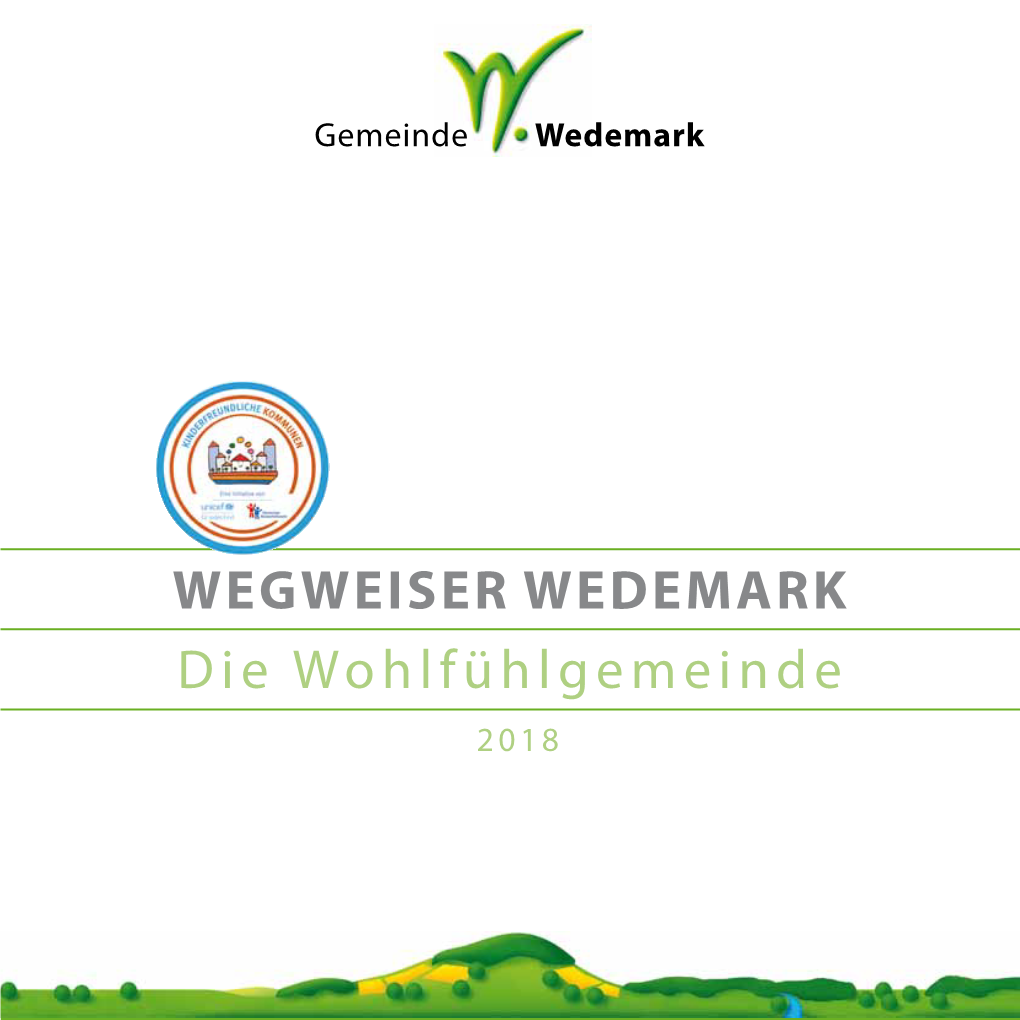 WEGWEISER Wedemark Die Wohlfühlgemeinde 2018 Vorwort Gemeindewerke Liebe Wedemärkerinnen Und Wedemärker, Verehrte Gäste Unserer Wedemark, Wedemark