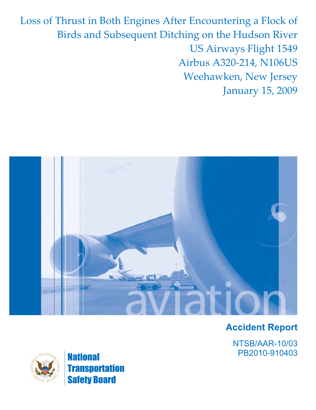 Loss of Thrust in Both Engines After Encountering a Flock of Birds and Subsequent Ditching on the Hudson River US Airways Flight