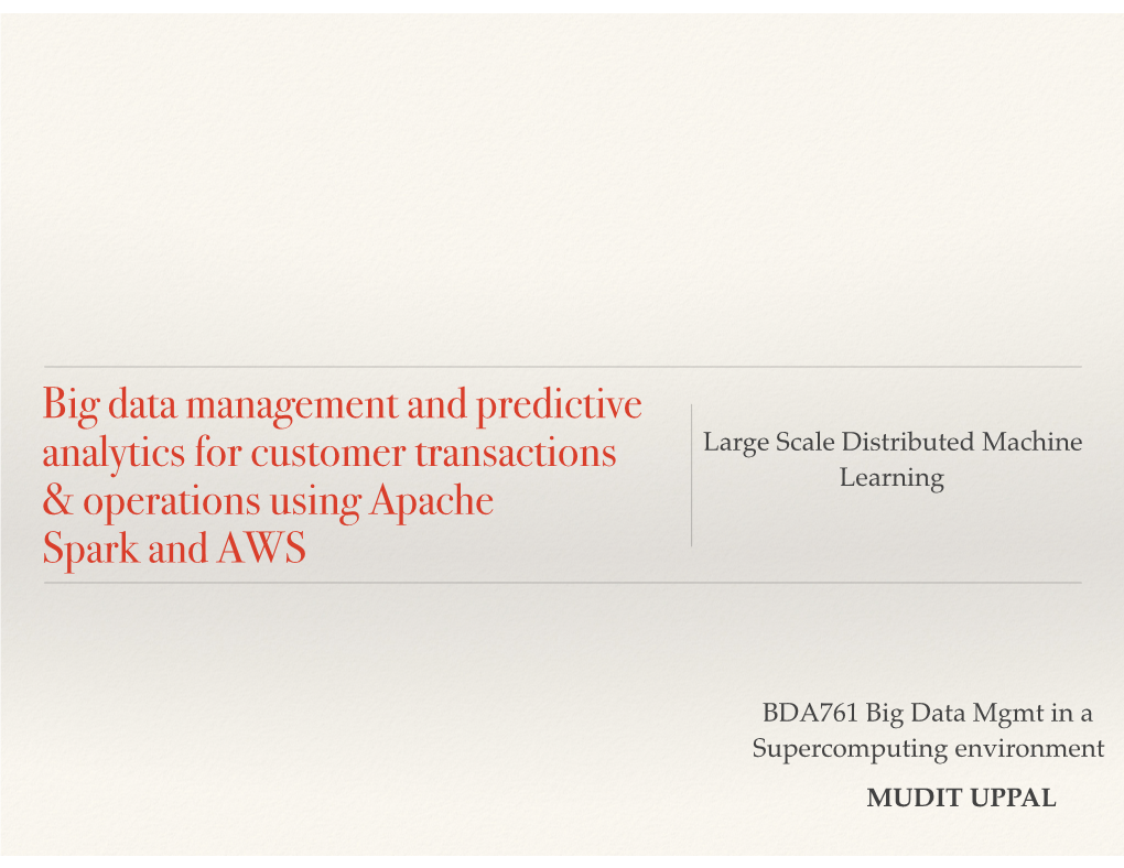 Big Data Management and Predictive Analytics for Customer Transactions & Operations Using Apache Spark And