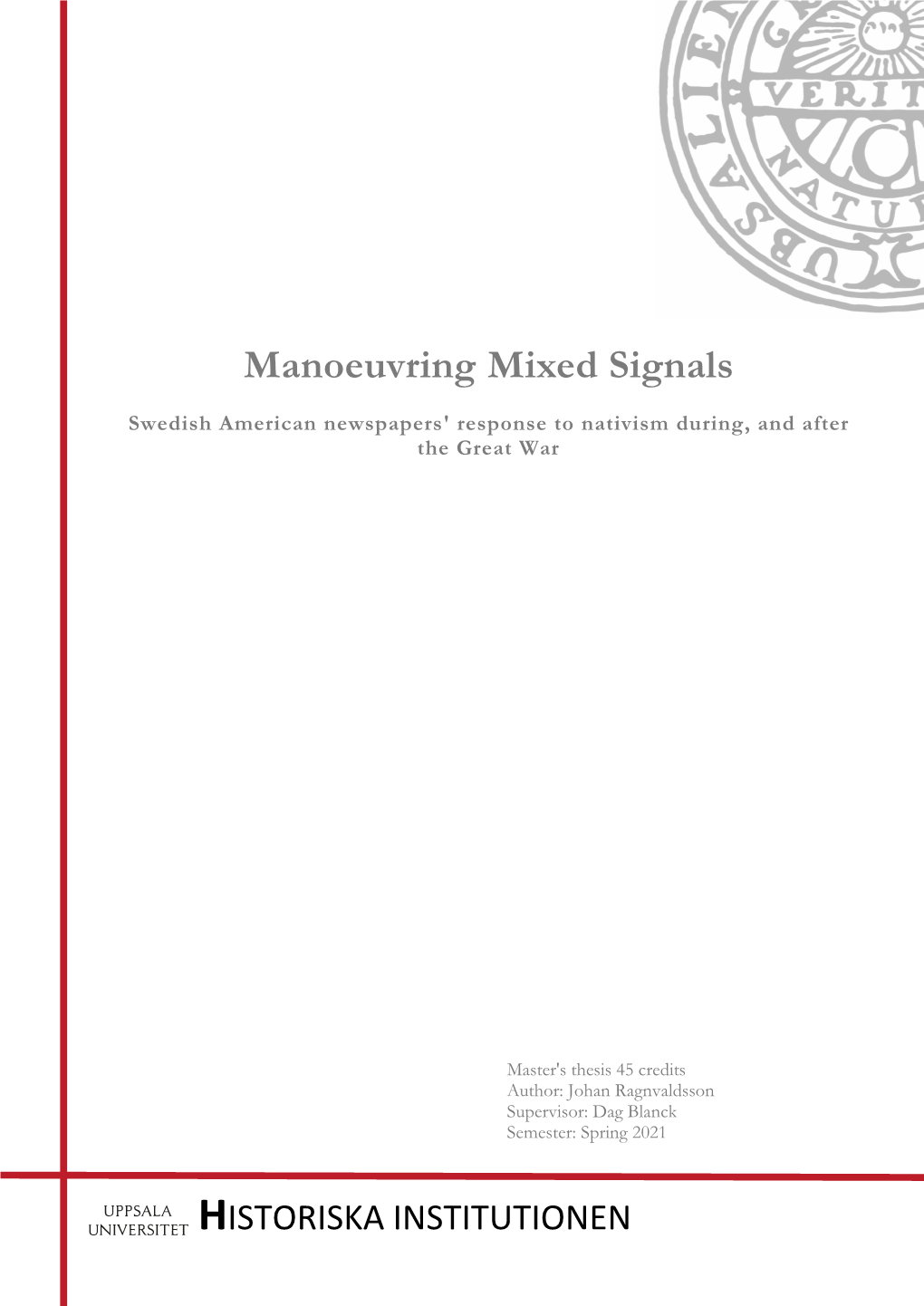 Manoeuvring Mixed Signals