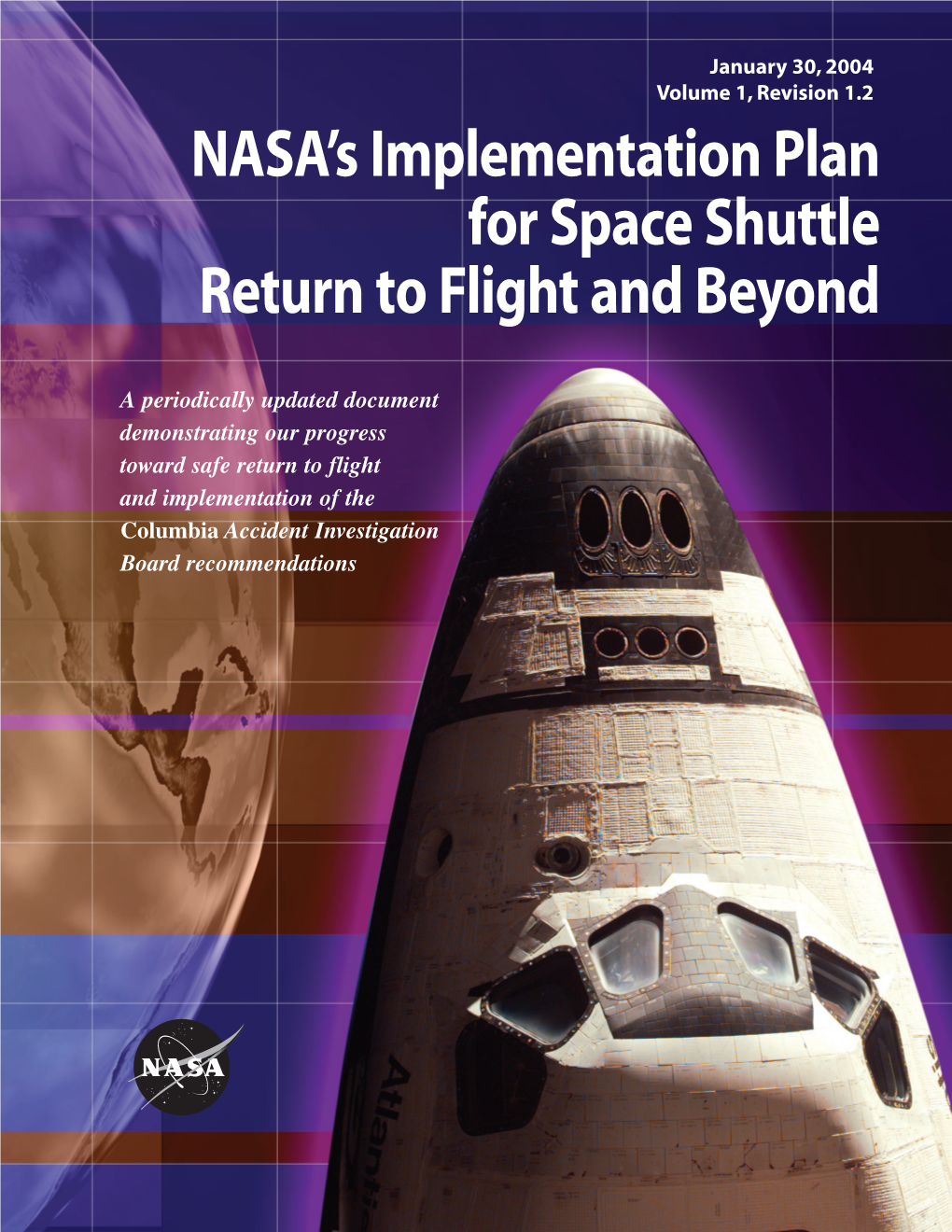 NASA's Implementation Plan for Space Shuttle Return to Flight and Beyond January 30, 2004 L ’ 06 05 ’ ’ DEC Oct Oct Equip Acq