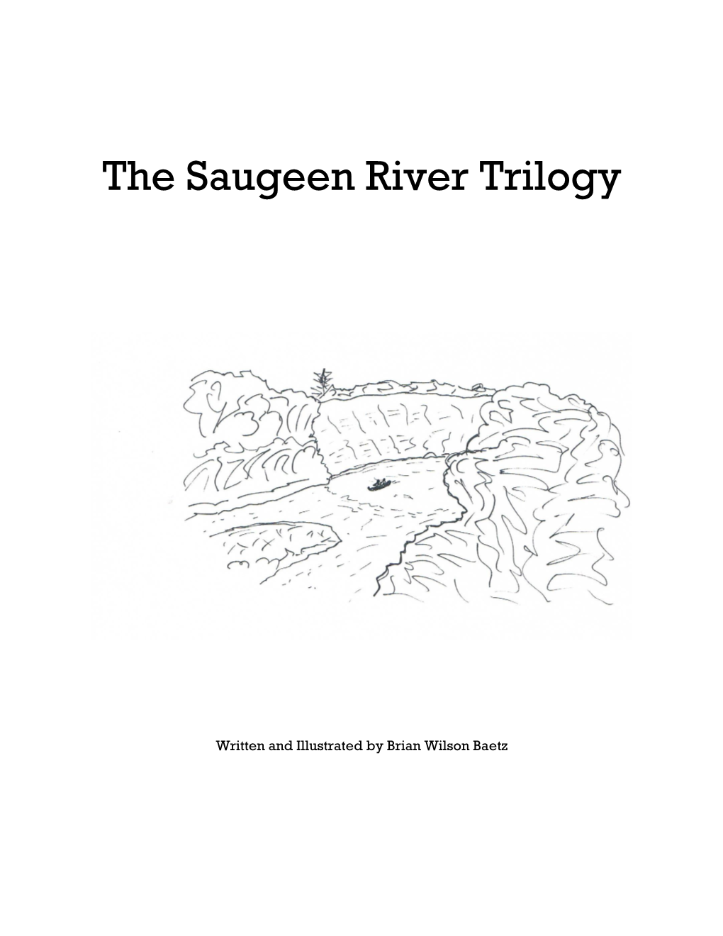 The Saugeen River Trilogy