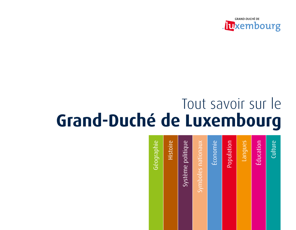 Grand-Duché De Luxembourg Culture Histoire Langues Conomie É É Ducation Population Géographie Système Politique Système Symboles Nationaux Symboles