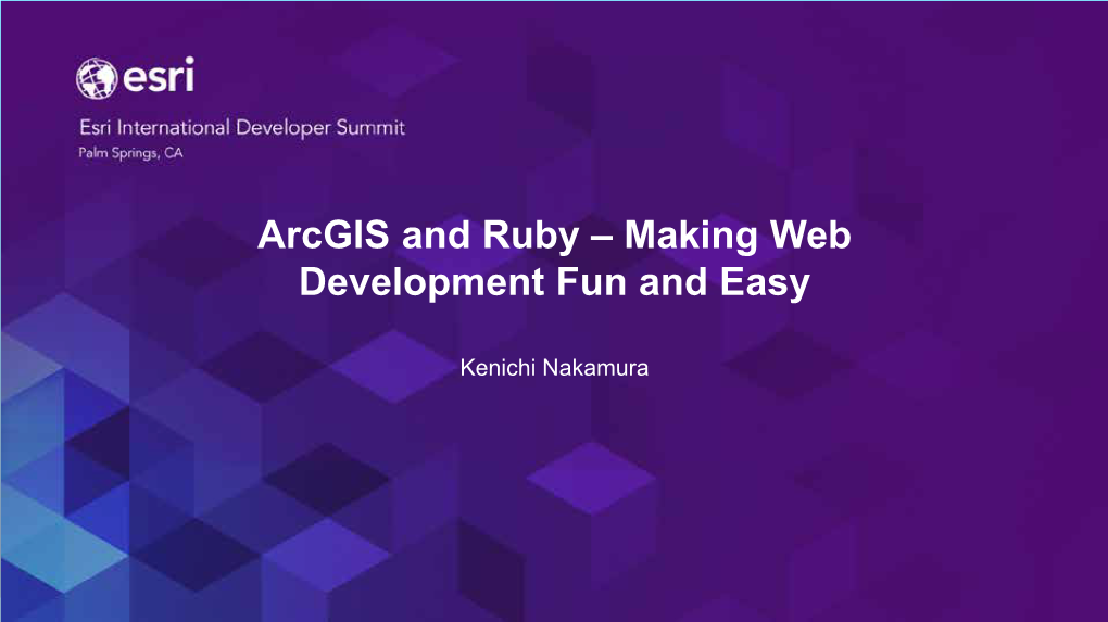 Arcgis and Ruby – Making Web Development Fun and Easy