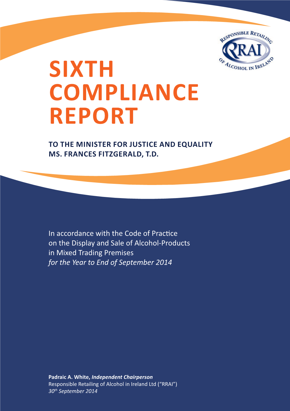 Sixth Compliance Report to the Minister for Justice and Equality Ms