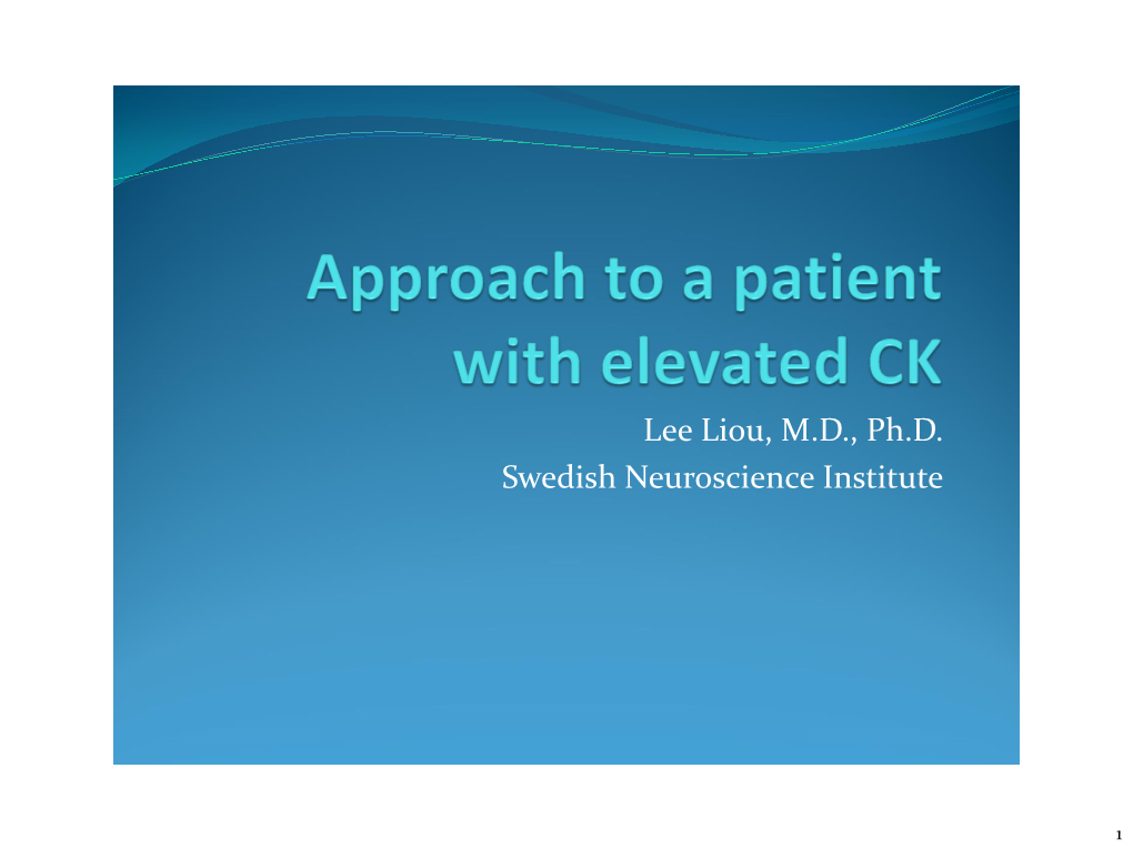 Approach to a Patient with Elevated CK  Asymptomatic Elevations in CK