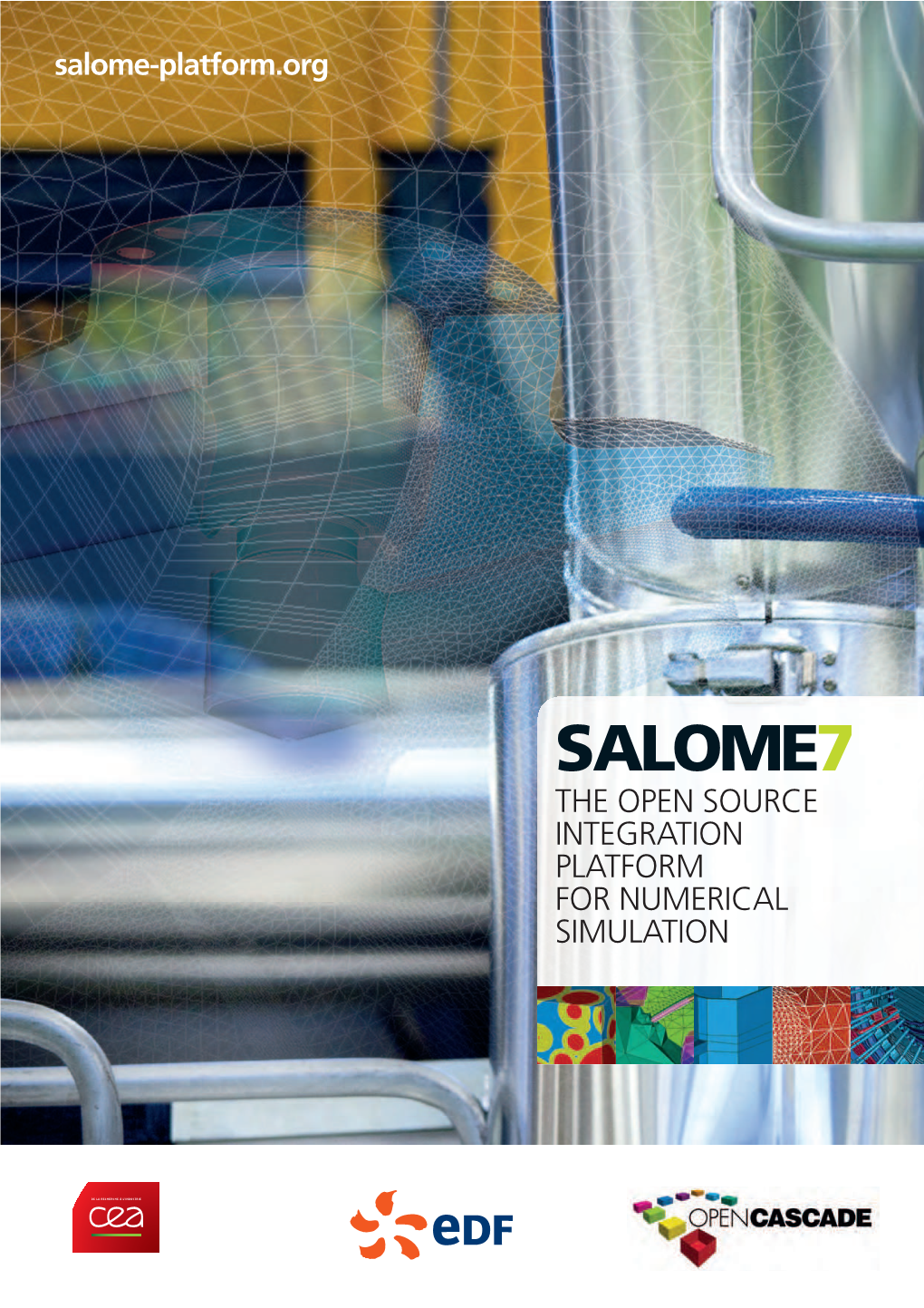 Salome7 the Open Source Integration Platform for Numerical Simulation Salome7 Platform