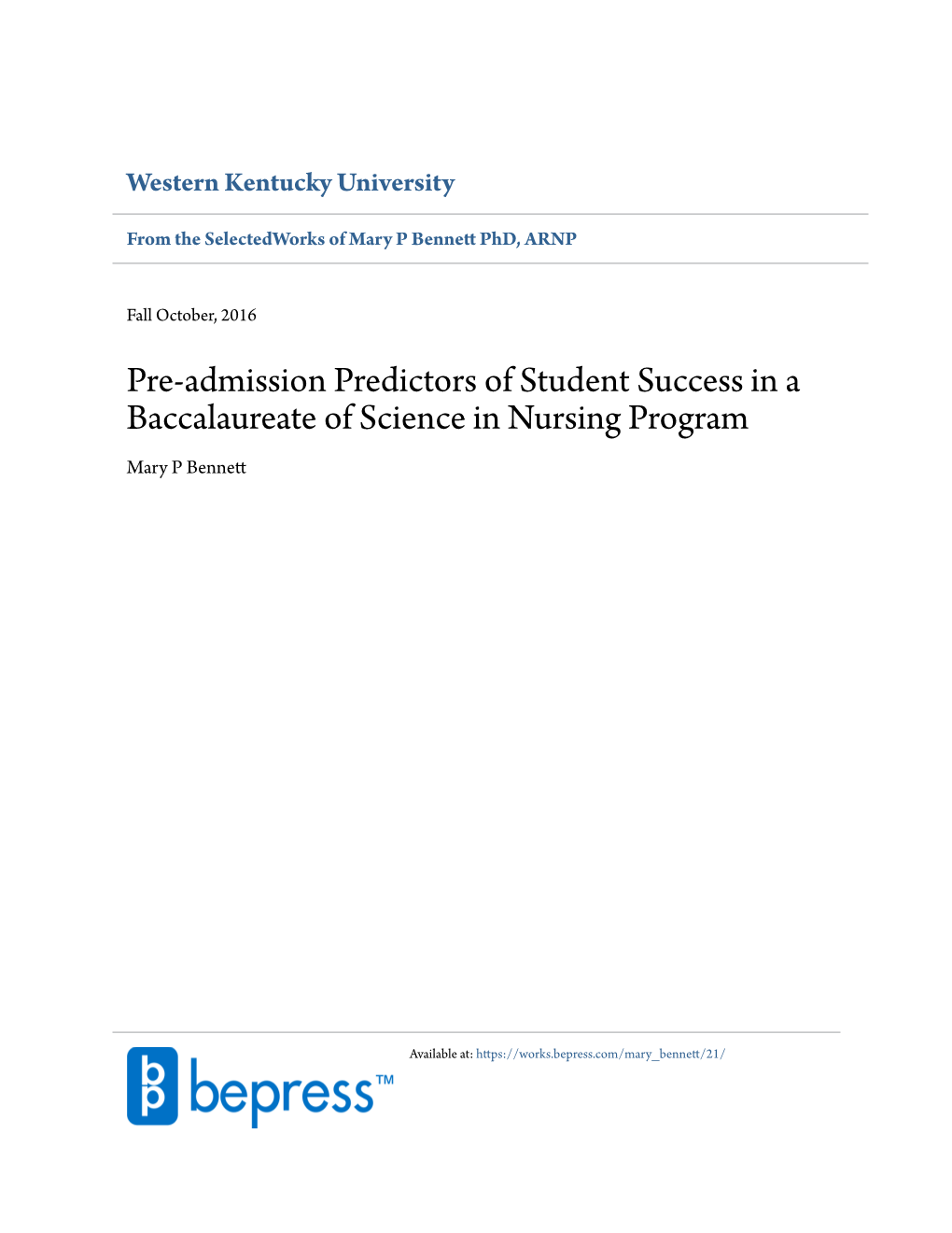 Pre-Admission Predictors of Student Success in a Baccalaureate of Science in Nursing Program Mary P Bennett