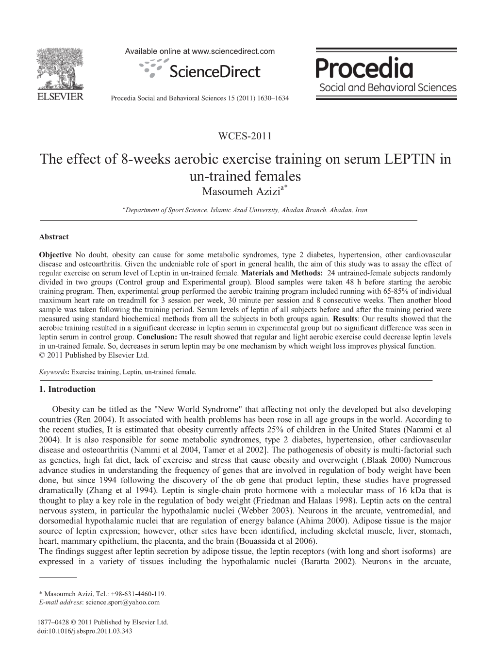 The Effect of 8-Weeks Aerobic Exercise Training on Serum LEPTIN in Un-Trained Females A* Masoumeh Azizi 1