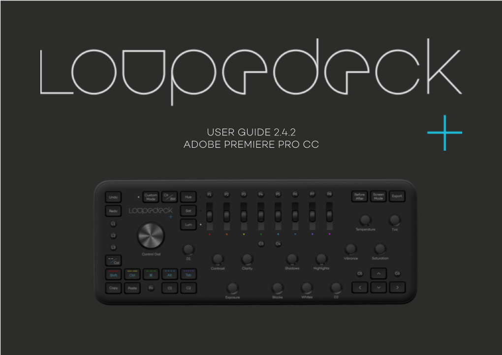 User Guide 2.4.2 Adobe Premiere Pro Cc Loupedeck+ and Premiere Pro