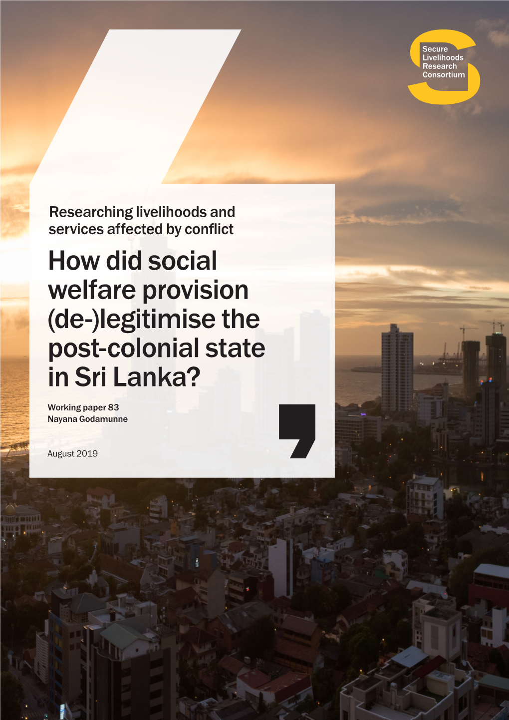 (De-)Legitimise the Post-Colonial State in Sri Lanka? Working Paper 83 Nayana Godamunne