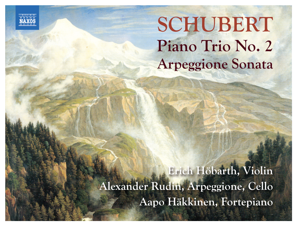 Erich Höbarth, Violin Alexander Rudin, Arpeggione, Cello Aapo Häkkinen, Fortepiano Franz Schubert (1797–1828) Arpeggione Sonata • Piano Trio No