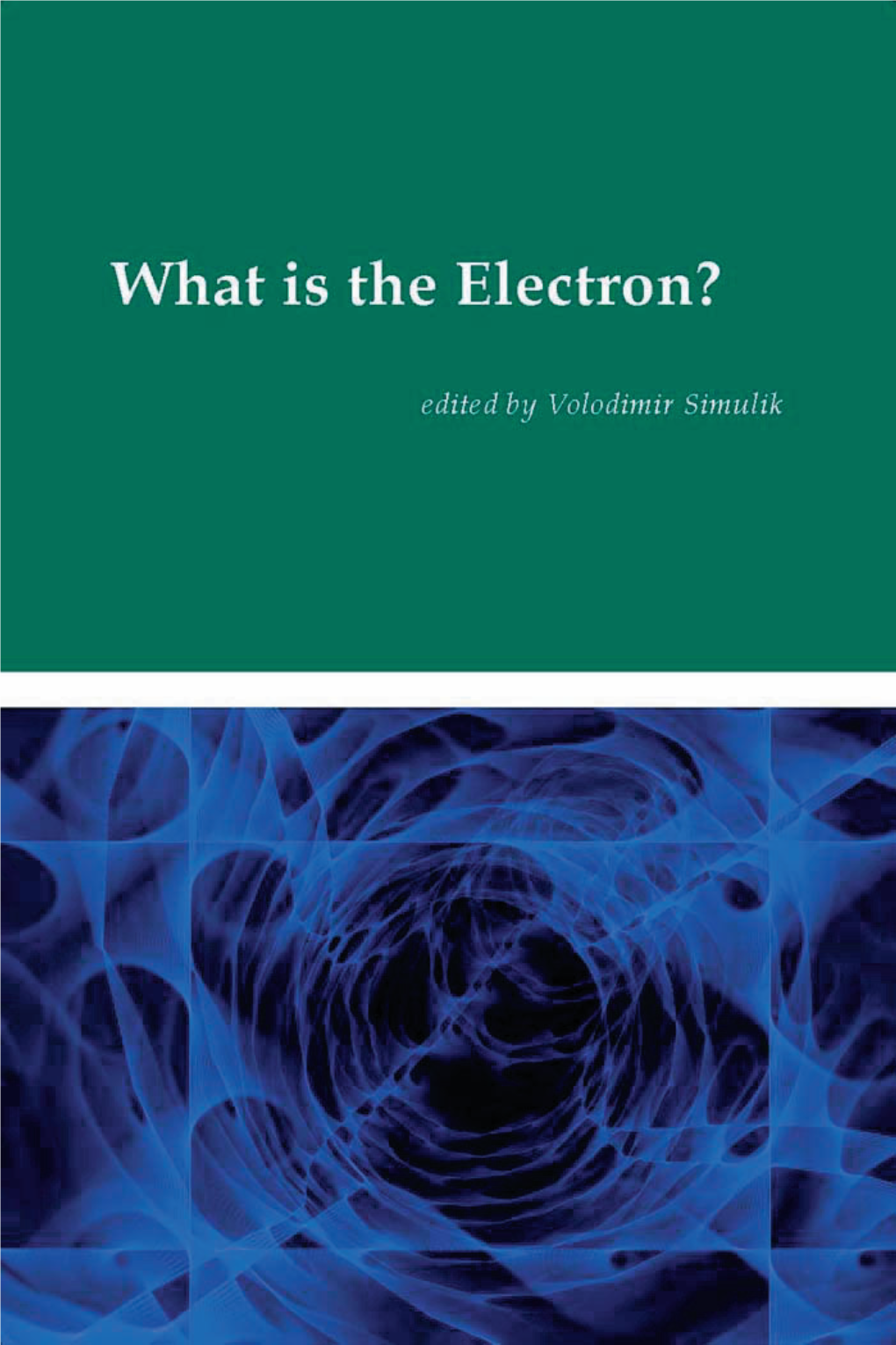 What Is the Electron?