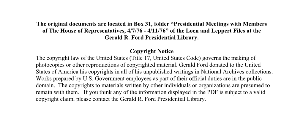 Presidential Meetings with Members of the House of Representatives, 4/7/76 - 4/11/76” of the Loen and Leppert Files at the Gerald R