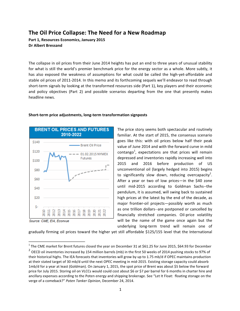 The Oil Price Collapse: the Need for a New Roadmap Part 1, Resources Economics, January 2015 Dr Albert Bressand