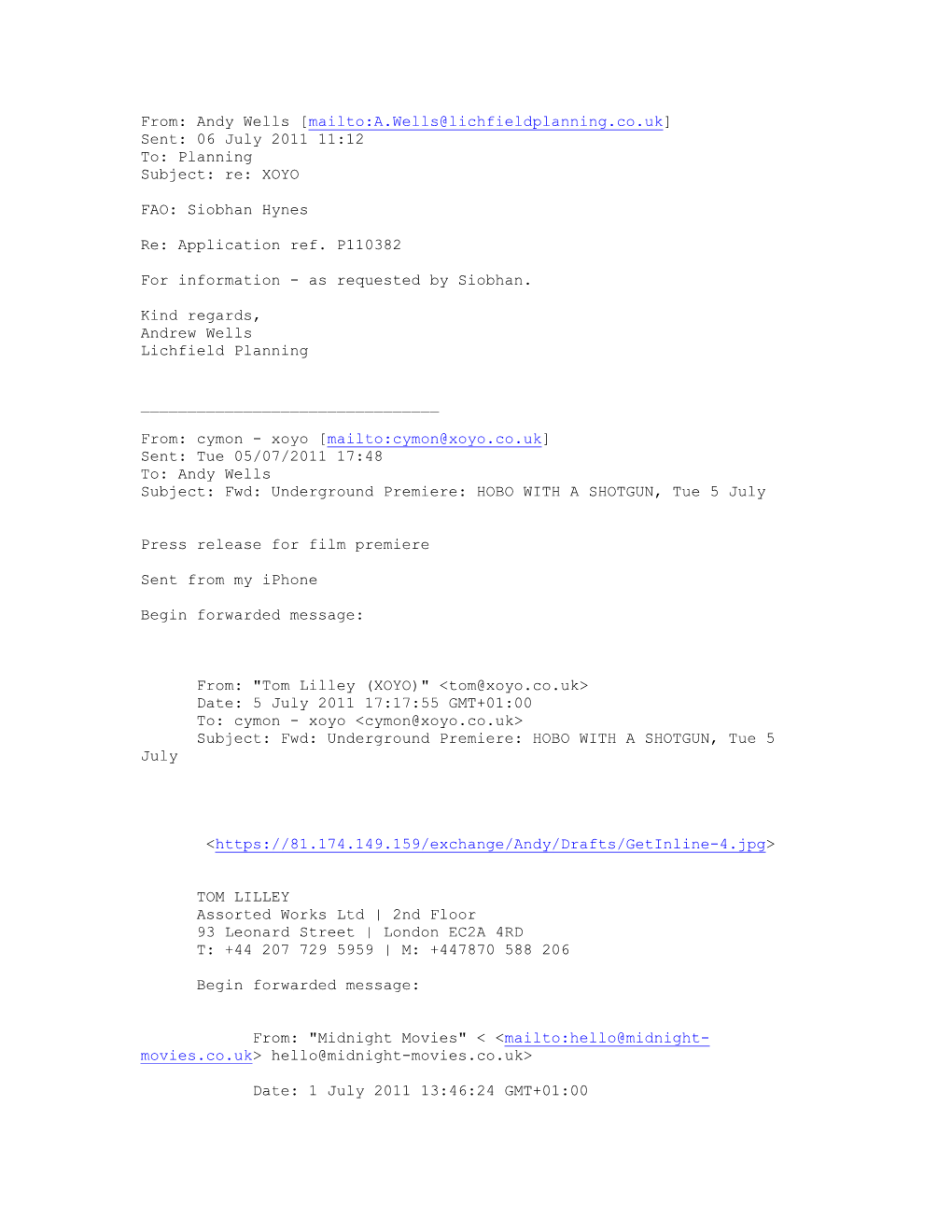 From: Andy Wells [Mailto:A.Wells@Lichfieldplanning.Co.Uk] Sent: 06 July 2011 11:12 To: Planning Subject: Re: XOYO