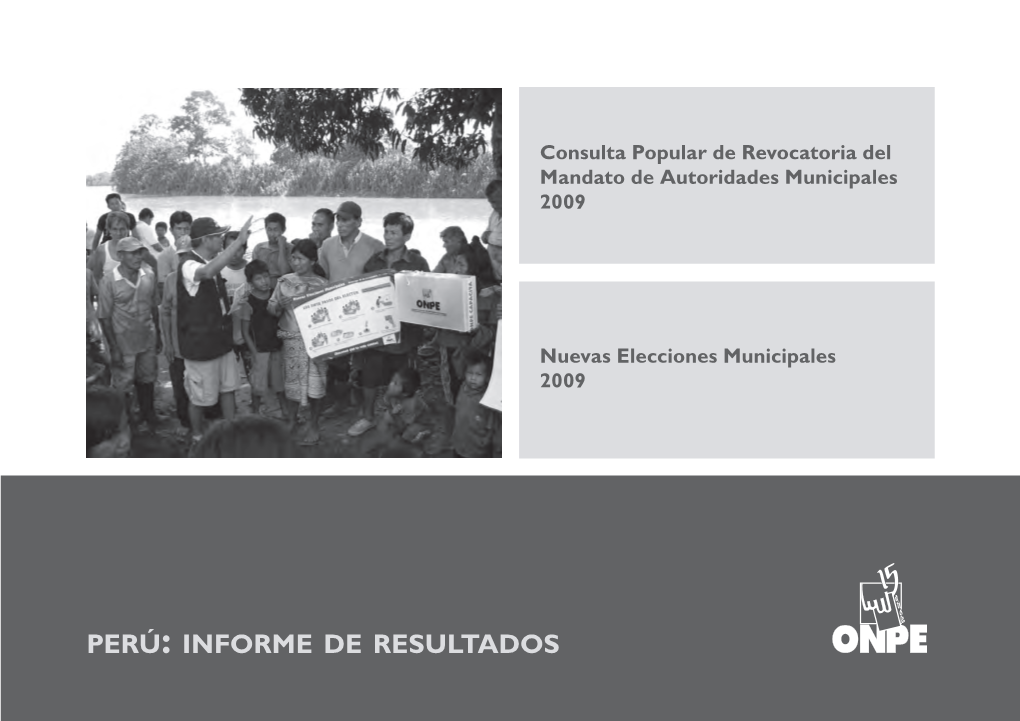 Perú: Informe De Resultados Perú: Consulta Popular De Revocatoria Del Mandato De Autoridades Municipales 2009 Y Nuevas Elecciones Municipales 2009