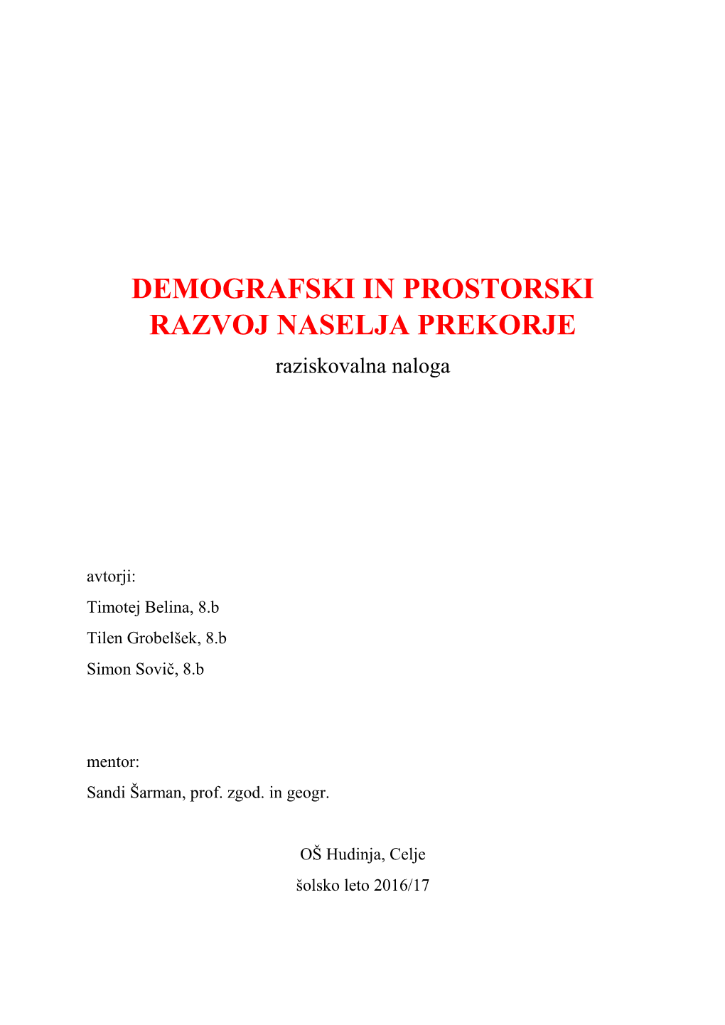 DEMOGRAFSKI in PROSTORSKI RAZVOJ NASELJA PREKORJE Raziskovalna Naloga