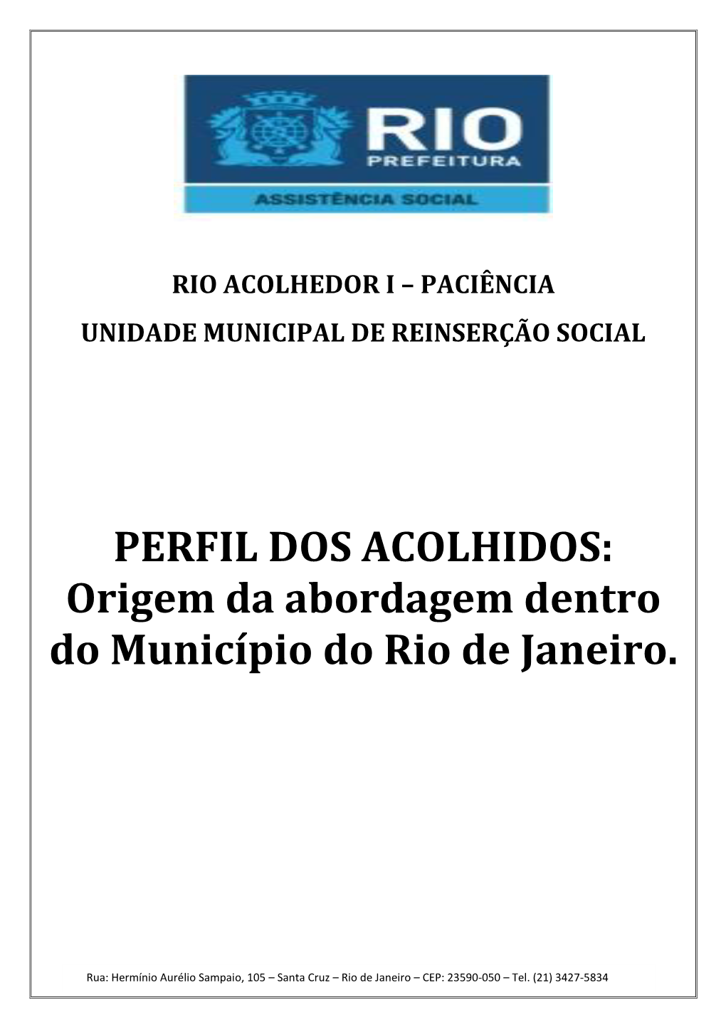 PERFIL DOS ACOLHIDOS: Uso De Crack E Outras Drogas E