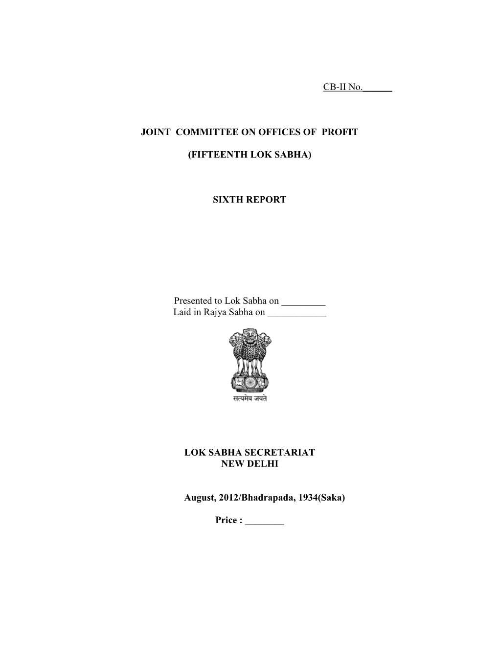 CB-II No.___JOINT COMMITTEE on OFFICES of PROFIT (FIFTEENTH LOK SABHA) SIXTH REPORT Presented to Lok Sabha on ___