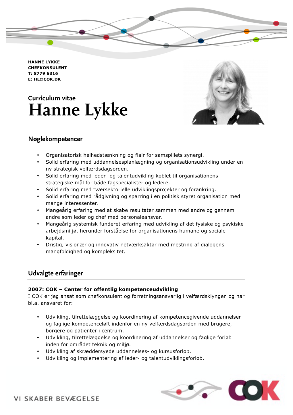 Hanne Lykke Chefkonsulent T: 8779 6316 E: Hl@Cok.Dk