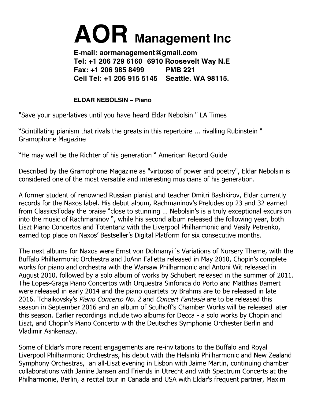 AOR Management Inc E-Mail: Aormanagement@Gmail.Com Tel: +1 206 729 6160 6910 Roosevelt Way N.E Fax: +1 206 985 8499 PMB 221 Cell Tel: +1 206 915 5145 Seattle