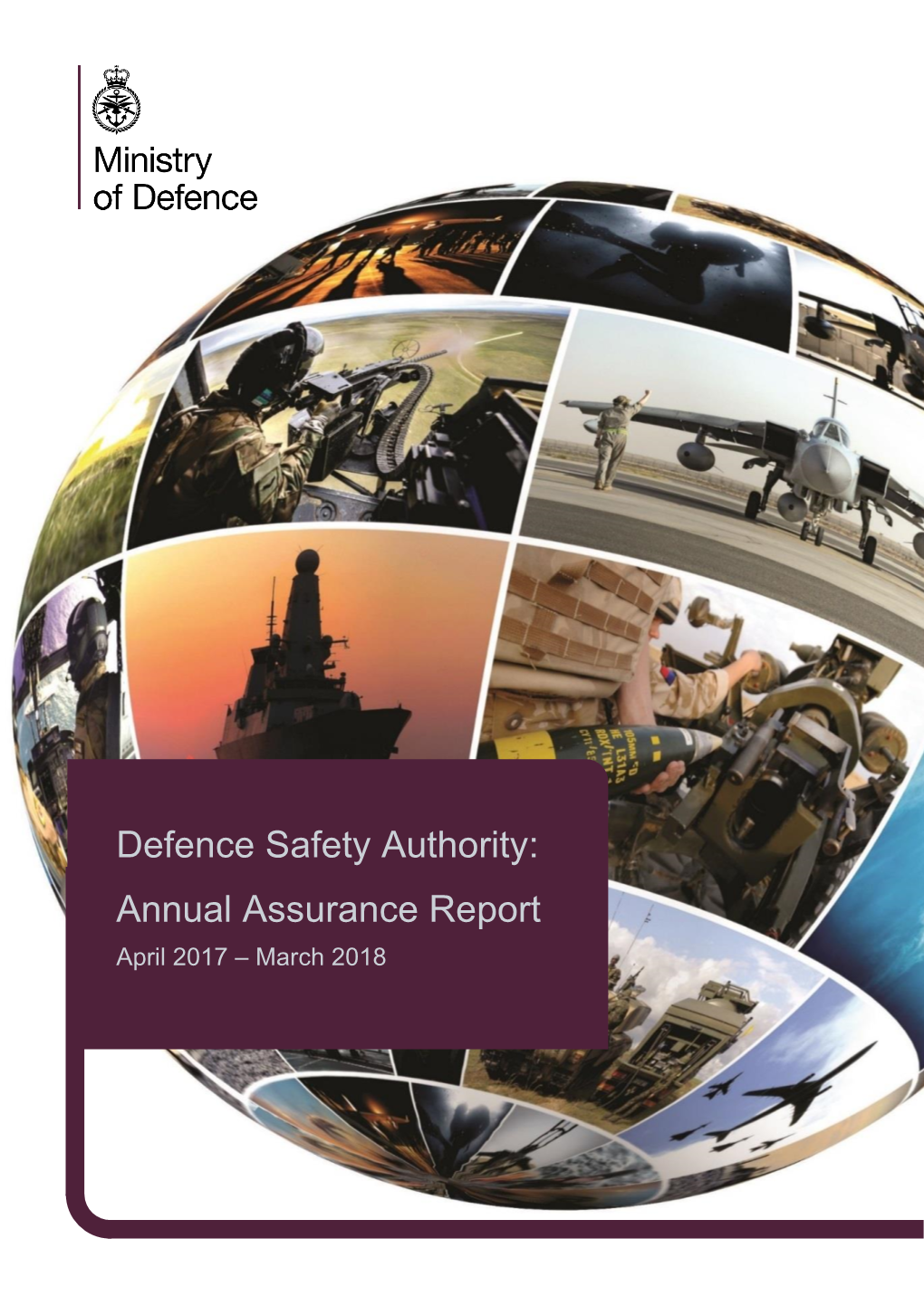 Defence Safety Authority: Annual Assurance Report April 2017 – March 2018