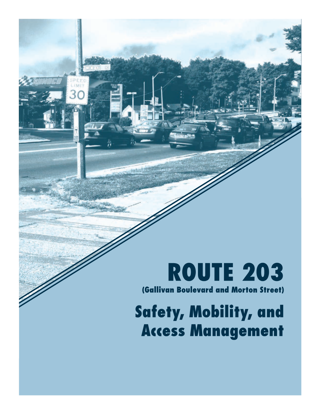 ROUTE 203 (Gallivan Boulevard and Morton Street) Safety, Mobility, and Access Management