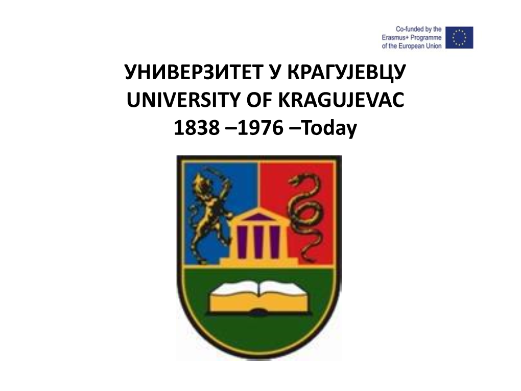 UNIVERSITY of KRAGUJEVAC 1838 –1976 –Today