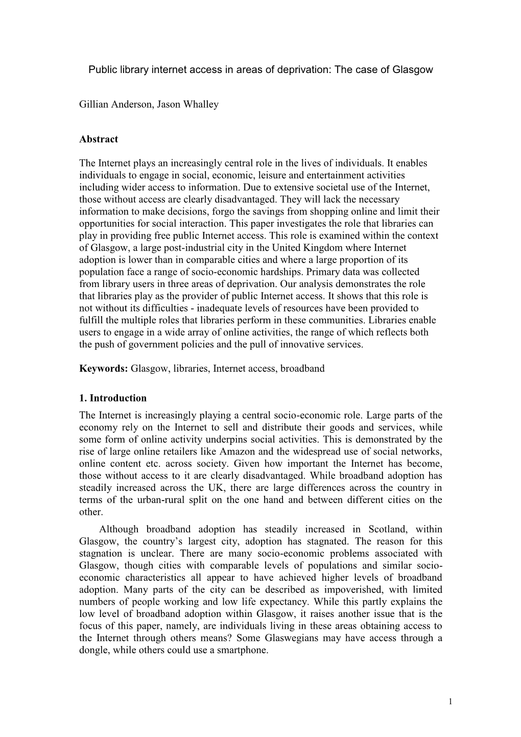 Public Library Internet Access in Areas of Deprivation: the Case of Glasgow Gillian Anderson, Jason Whalley Abstract the Interne