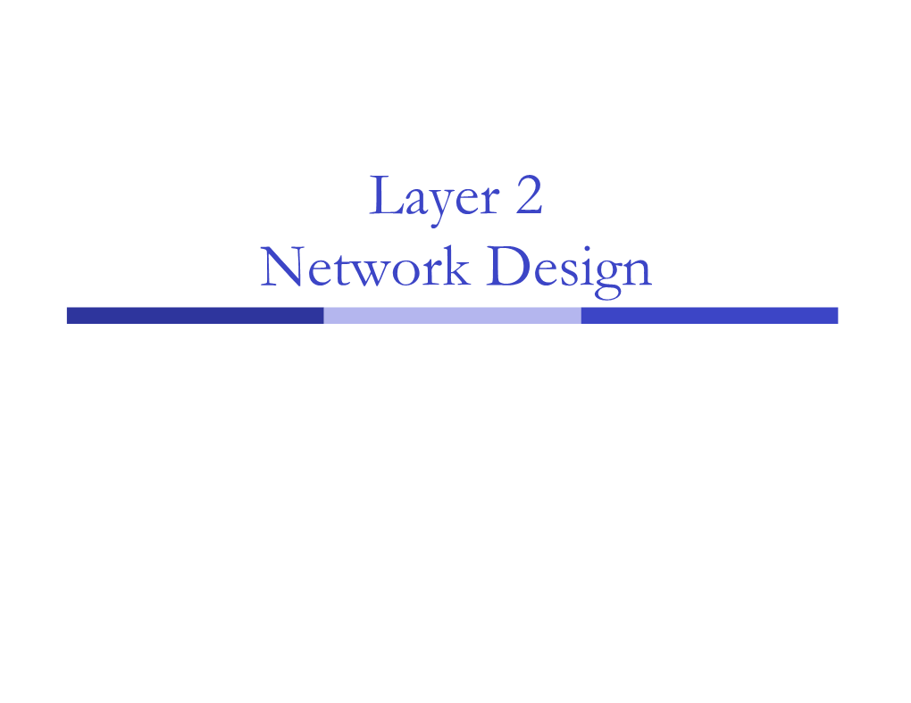 Layer 2 Network Design Layer-2 Network Design