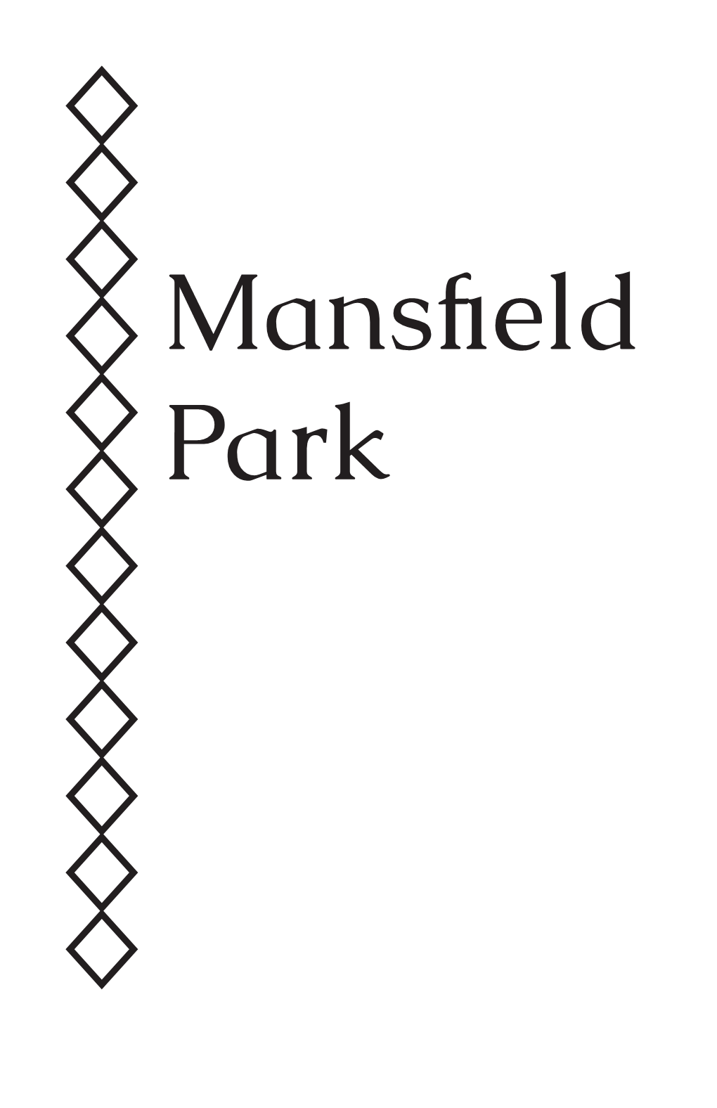 Mansfield Park Mansfield Park by the Author of “Sense and Sensibility” and “Pride and Prejudice”