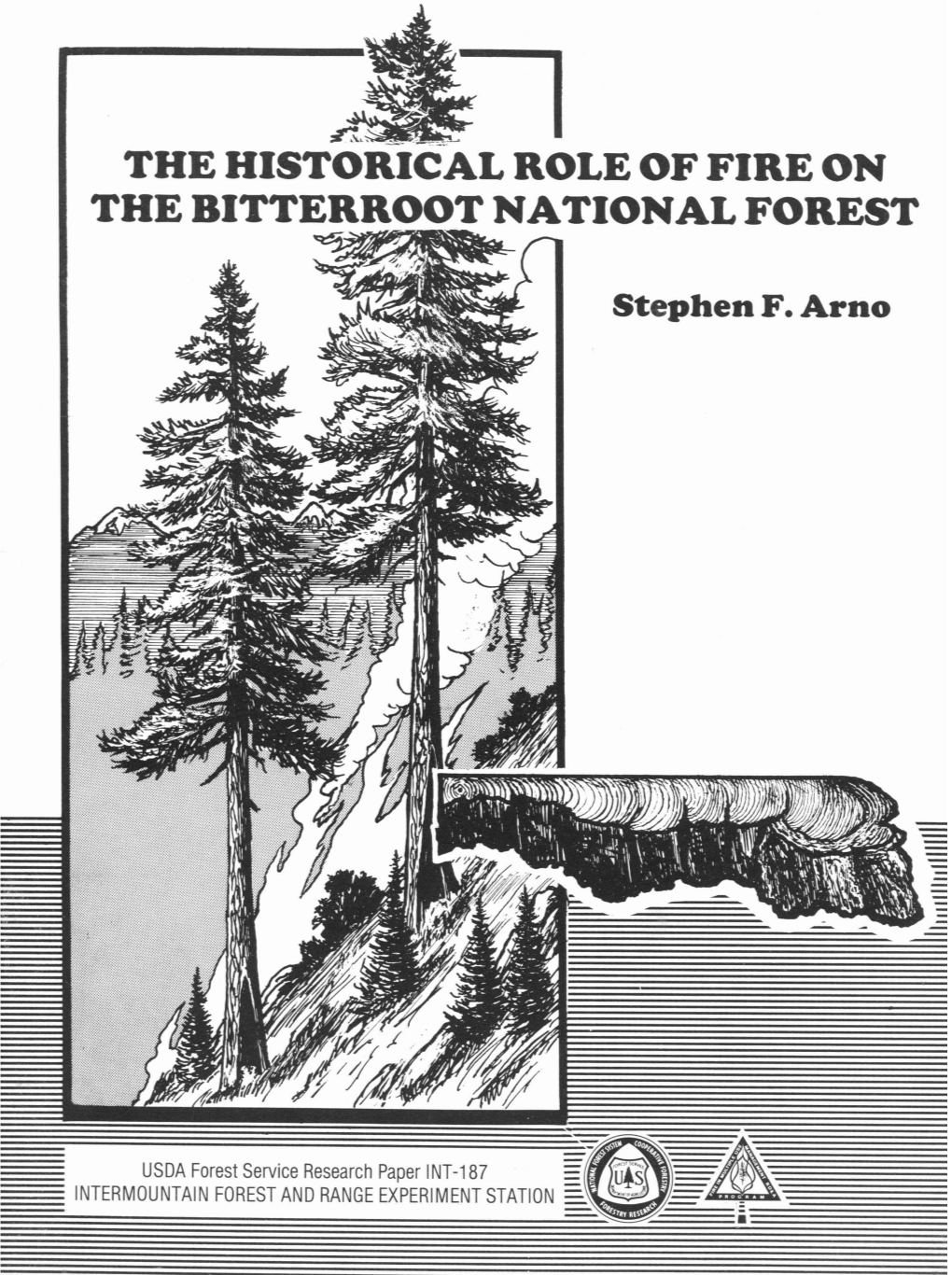 The Historical Role of Fire on the Bitterroot National Forest Stephen F