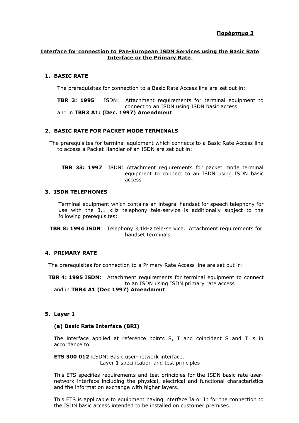 The Prerequisites for Connection to a Basic Rate Access Line Are Set out In