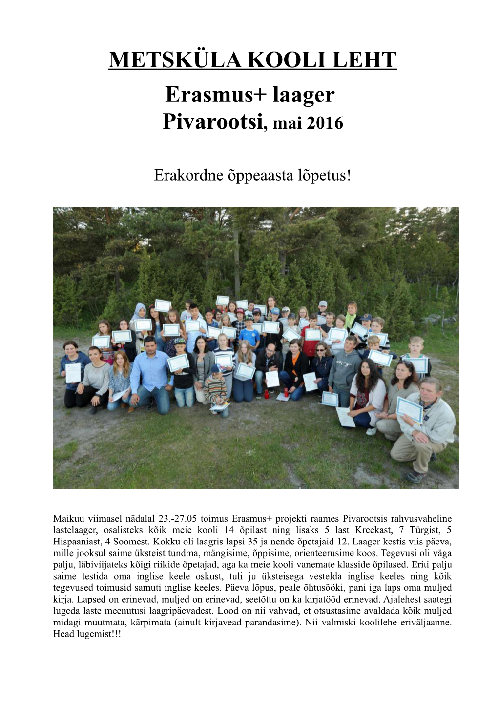 METSKÜLA KOOLI LEHT Erasmus+ Laager Pivarootsi, Mai 2016