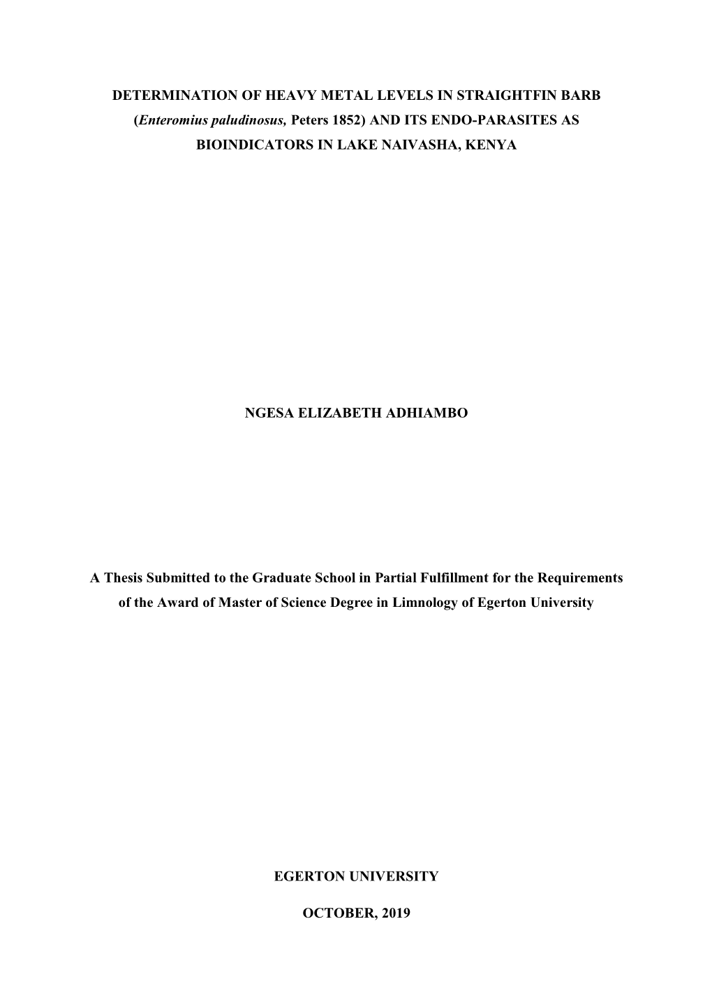 DETERMINATION of HEAVY METAL LEVELS in STRAIGHTFIN BARB (Enteromius Paludinosus, Peters 1852) and ITS ENDO-PARASITES AS BIOINDICATORS in LAKE NAIVASHA, KENYA