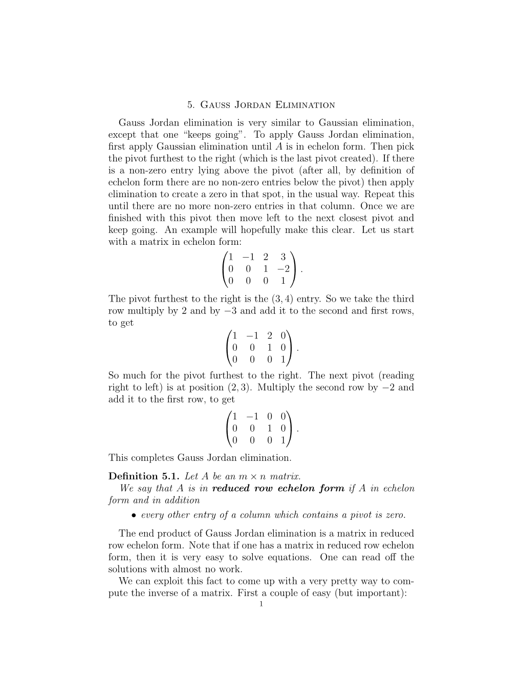 Gauss Jordan Elimination Gauss Jordan Elimination Is Very Similar to Gaussian Elimination, Except That One “Keeps Going”