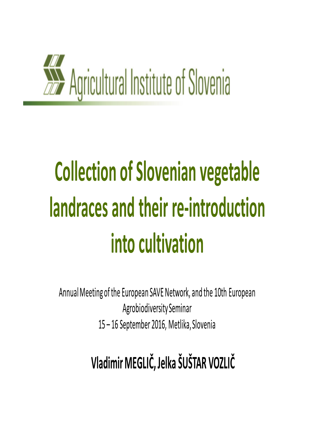 Collection of Slovenian Vegetable Landraces and Their Re-Introduction Into Cultivation