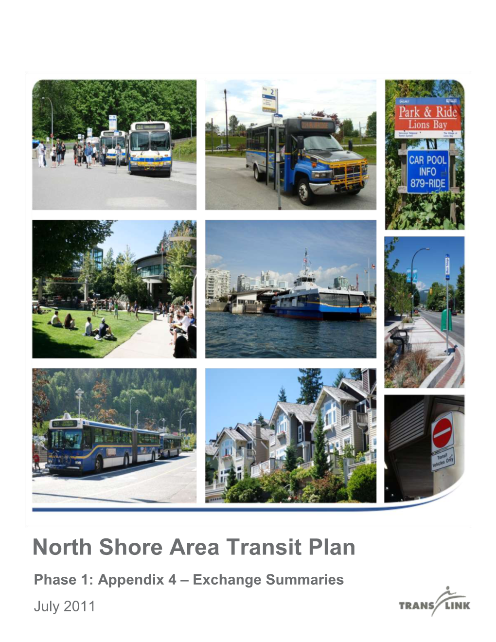 North Shore Area Transit Plan Phase 1: Appendix 4 – Exchange Summaries July 2011 Appendix 4: Exchange Summaries Lonsdale Quay