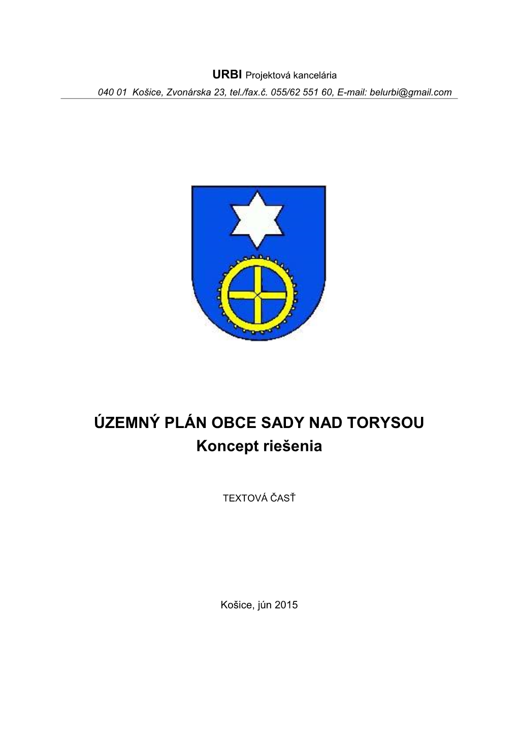 ÚZEMNÝ PLÁN OBCE SADY NAD TORYSOU Koncept Riešenia