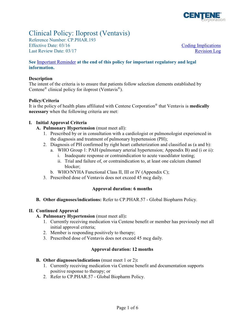 Clinical Policy: Iloprost (Ventavis) Reference Number: CP.PHAR.193 Effective Date: 03/16 Coding Implications Last Review Date: 03/17 Revision Log