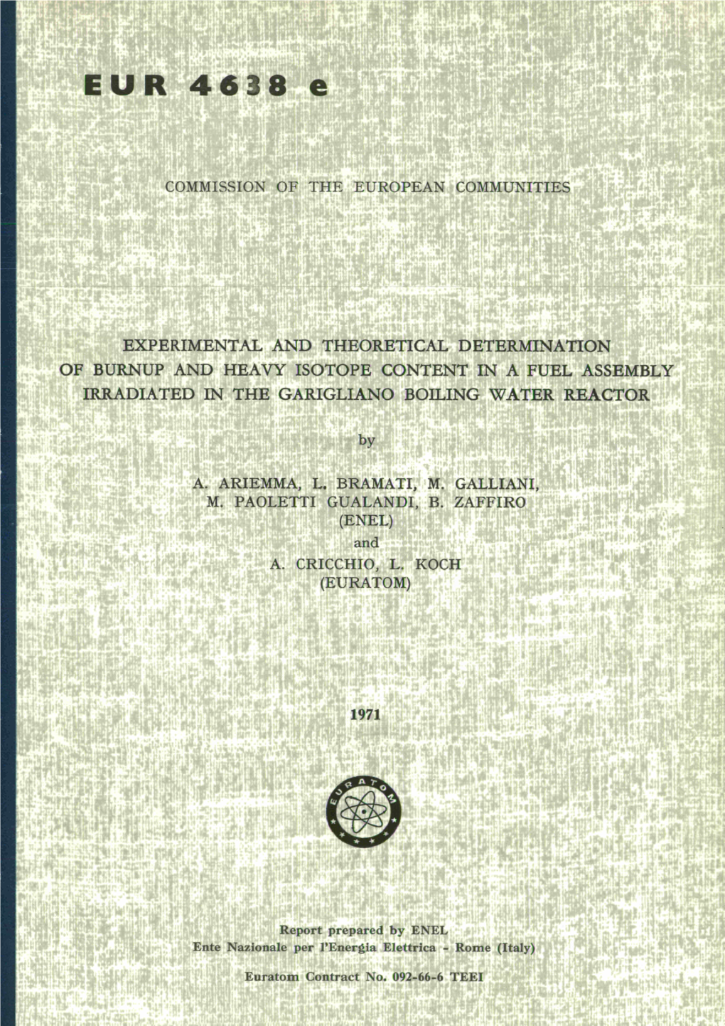 EXPERIMENTAL and THEORETICAL DETERMINATION of BURNUP and HEAVY ISOTOPE CONTENT in a FUEL ASSEMBLY «Ff IRRADIATED in the GARIGLIANO BOILING WATER REACTOR