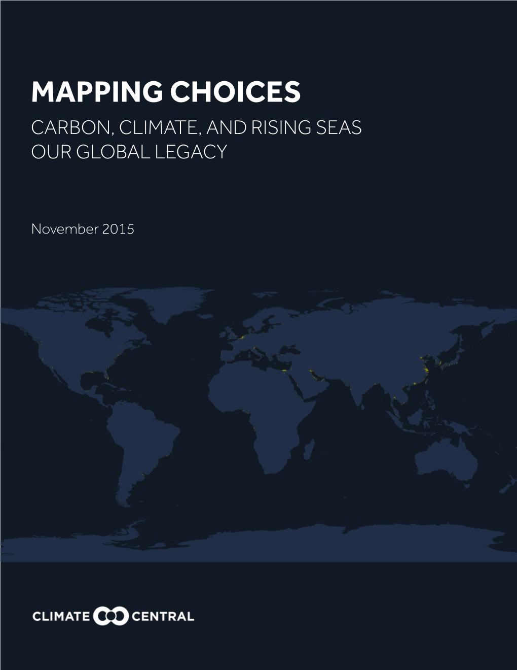 Mapping Choices: Carbon, Climate, and Rising Seas, Our Global Legacy
