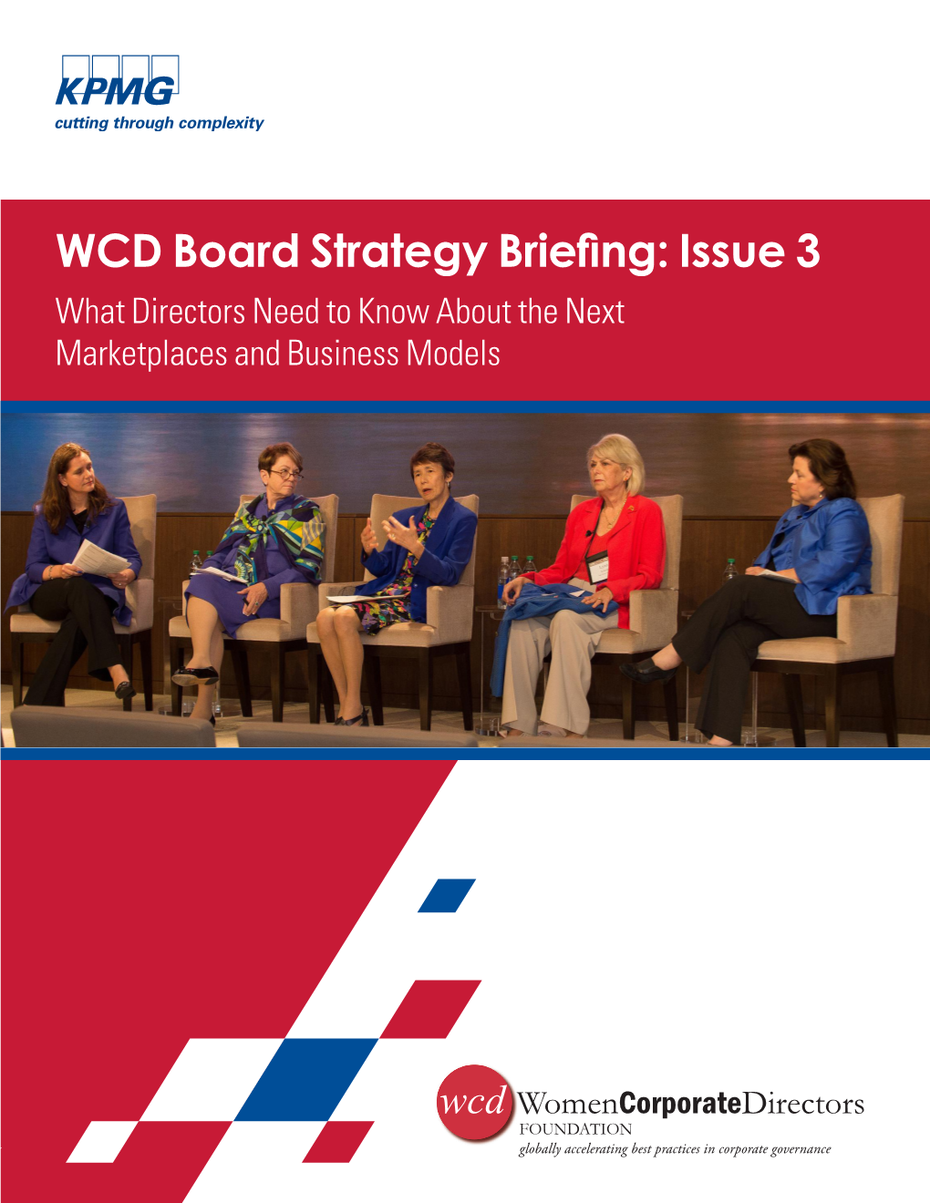 WCD Board Strategy Briefing: Issue 3 What Directors Need to Know About the Next Marketplaces and Business Models