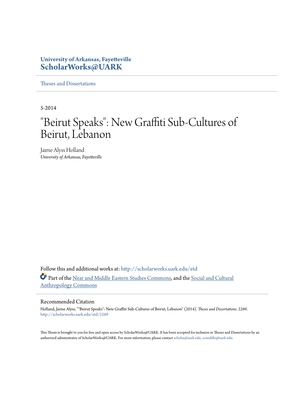 New Graffiti Sub-Cultures of Beirut, Lebanon Jaime Alyss Holland University of Arkansas, Fayetteville