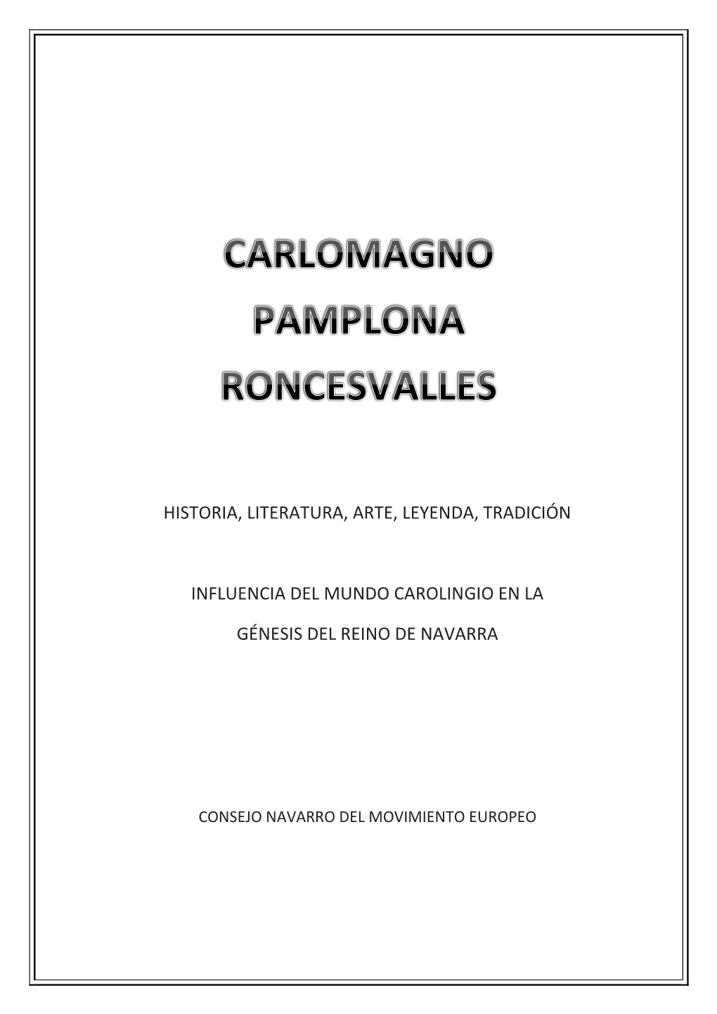 Carlomagno – Pamplona – Roncesvalles