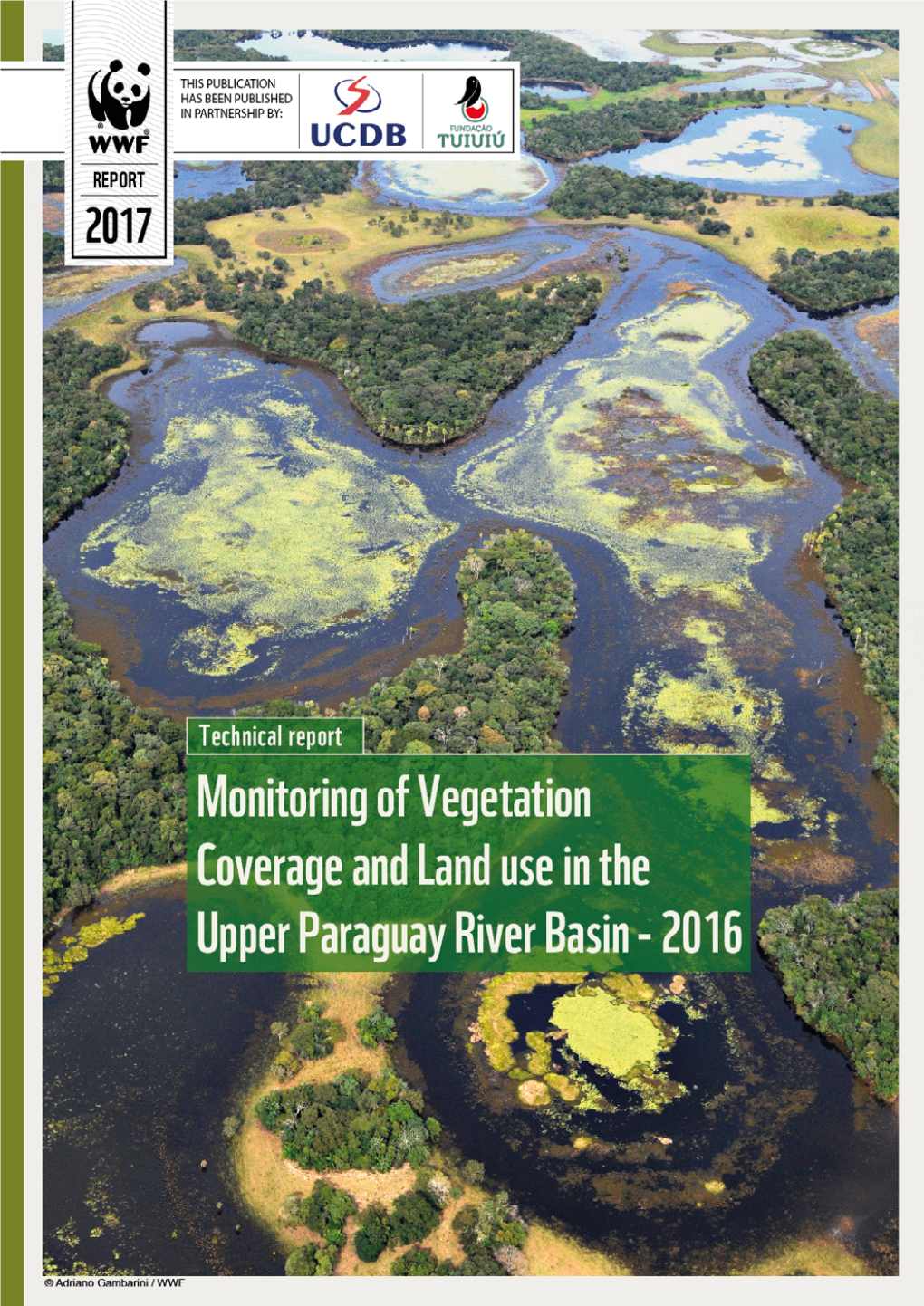 Upper Paraguay River Basin (UPRB) and It Comprises Three Biomes: the Ama- Zon, the Brazilian Cerrado and the Pantanal